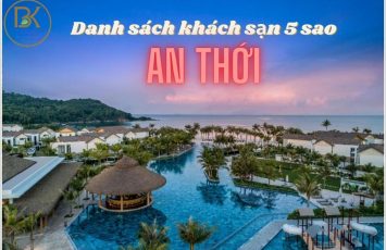 Danh sách khách sạn 5 Sao tại An Thới Phú Quốc 128